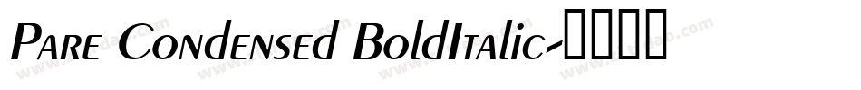 Pare Condensed BoldItalic字体转换
